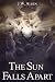 The Sun Falls Apart