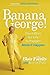 Banana George!: Don't Wait ...