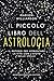 Il piccolo libro dell'astrologia (Italian Edition)