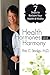 Health, Hormones & Harmony: 7 Steps to Reclaim Your Health & Vitality