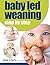 Baby Led Weaning: Step by Step