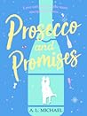 Prosecco and Promises Prosecco and Promises