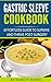 Gastric Sleeve Cookbook by Richard P. Russel