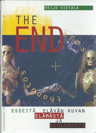 The end : esseitä elävän kuvan elämästä ja kuolemasta