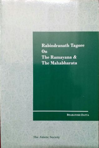 Rabindranath Tagore On The Ramayana and The Mahabharata