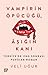 Vampirin Öpücüğü, Aşığın Kanı - Türkiye’de 1980 Sonrası Popüler Roman