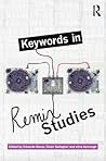 Keywords in Remix Studies Keywords in Remix Studies