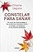 Constelar para sanar (Spanish Edition)