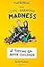 The Life-Changing Madness o...