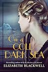 On a Cold Dark Sea by Elizabeth  Blackwell