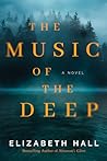 The Music of the Deep by Elizabeth Hall The Music of the Deep by Elizabeth Hall