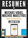 Muchas Vidas, Muchos Maestros (Many Lives, Many Masters) - Resumen Del Libro De Brian Weiss