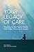 Your Legacy of Care: Providing for Your Special Needs Child Today, Tomorrow & Always