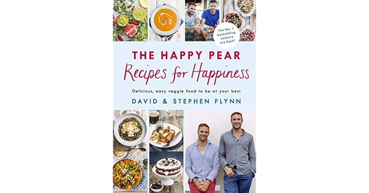 The Happy Pear Recipes for Happiness by David Flynn