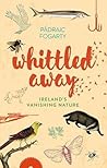 Whittled Away: Ir...
