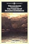 The Varieties of Religious Experience: A Study in Human Nature