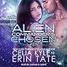 Alien Commander's Chosen by Celia Kyle