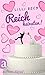Reich heiraten: Roman