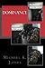 Dominance by Michael Kenneth Jones