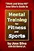 Jose Silva's Guide to Mental Training for Fitness and Sports: Think and Grow Fit