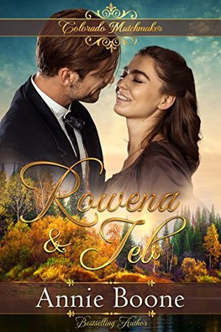 Rowena and Jeb (Colorado Matchmaker #3)