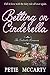 Betting on Cinderella (Cinderella Romances, #2)