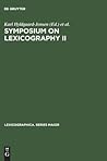 Symposium on Lexicography II: Proceedings of the Second International Symposium on Lexicography, May 16–17, 1984 at the University of Copenhagen (Lexicographica. Series Maior, 5)