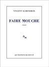 Faire mouche by Vincent Almendros
