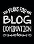 Plans For Blog Domination: ...