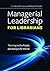 Managerial Leadership for Librarians: Thriving in the Public and Nonprofit World
