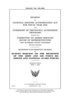 Hearing on National Defense Authorization ACT for Fiscal Year 2009 and Oversight of Previously Authorized Programs Before the Committee on Armed Services, House of Representatives, One Hundred Tenth Congress, Second Session: Readiness Subcommittee Heari