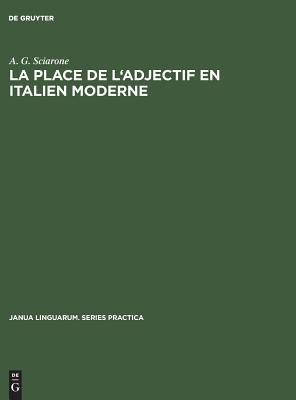 La place de l'adjectif en italien moderne (Janua Linguarum. Series Practica, 149) (French Edition)