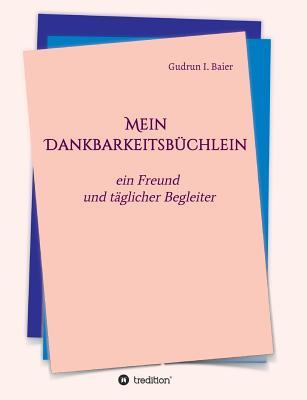 Mein Dankbarkeitsbüchlein (German Edition)