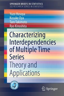 Characterizing Interdependencies of Multiple Time Series: Theory and Applications (JSS Research Series in Statistics)