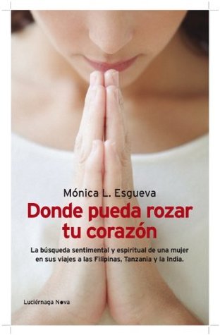 Portada de Donde pueda rozar tu corazón, de Monica Esgueva