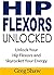 Hip Flexors Unlocked: Unloc...