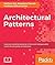Architectural Patterns by Pethuru Raj