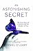 An Astonishing Secret by Daniel O'Leary