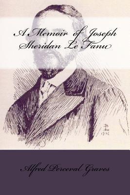 A Memoir of Joseph Sheridan Le Fanu
