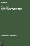 Wörterbuchkritik: Eine empirische Analyse von Wörterbuchrezensionen (Lexicographica. Series Maior, 29) (German Edition) Wörterbuchkritik: Eine empirische Analyse von Wörterbuchrezensionen (Lexicographica. Series Maior, 29) (German Edition)