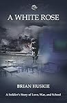 A White Rose: A S...