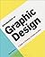 Introduction to Graphic Design: A Guide to Thinking, Process & Style (Required Reading Range Book 74)