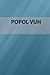 Popol Vuh: Edición Especial (Spanish Edition)