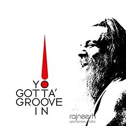 yo gotta' GROOVE IN