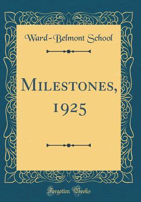 Milestones, 1925 (Classic Reprint)