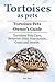 Tortoises. Kindle. Tortoises Pets Owners Guide. Tortoises as ... by Ben Team