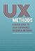 UX Methods: A Quick Guide to User Experience Research Methods