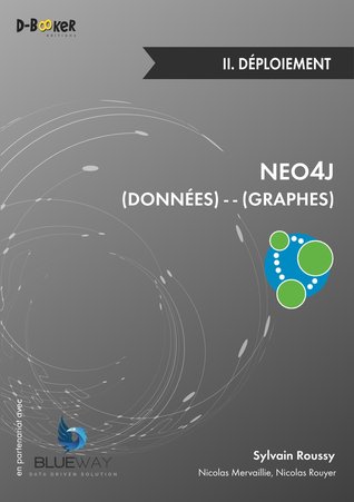 NEO4J (Données) - - (Graphes) - II. Déploiement
