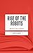 RISE OF THE ROBOTS: Résumé ...
