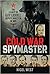 Cold War Spymaster: The Leg...